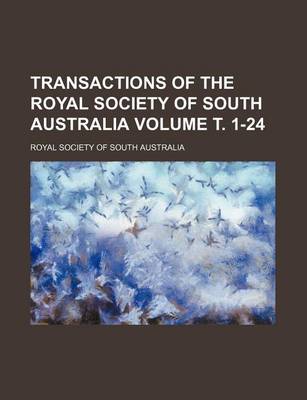 Book cover for Transactions of the Royal Society of South Australia Volume . 1-24