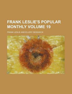 Book cover for Frank Leslie's Popular Monthly Volume 19