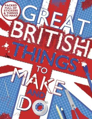 Book cover for Great British Things to Make and Do