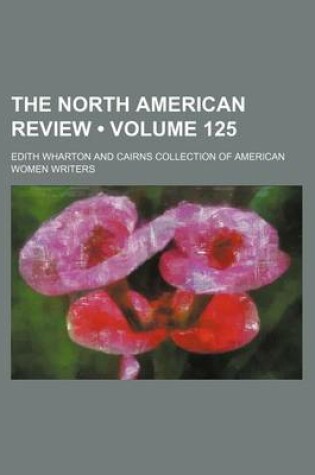 Cover of The North American Review (Volume 125)