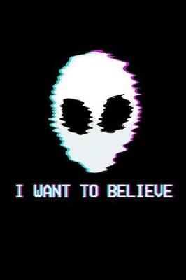 Book cover for I Want To Believe