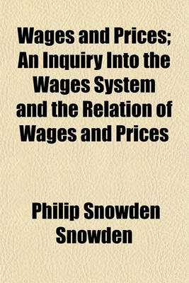 Book cover for Wages and Prices; An Inquiry Into the Wages System and the Relation of Wages and Prices