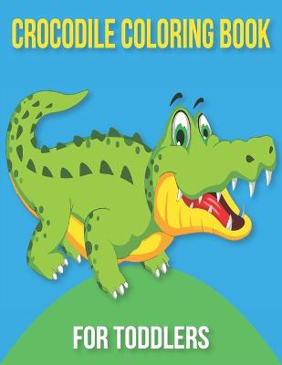 Book cover for Crocodile Coloring Book for Toddlers