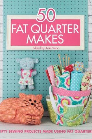 Cover of 50 Fat Quarter Makes