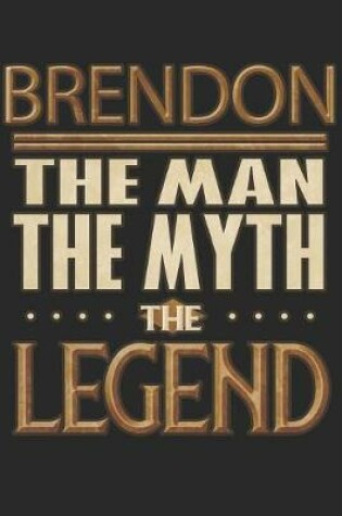 Cover of Brendon The Man The Myth The Legend