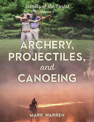 Book cover for Archery, Projectiles, and Canoeing
