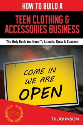 Cover of How to Build a Teen Clothing & Accessories Business (Special Edition)