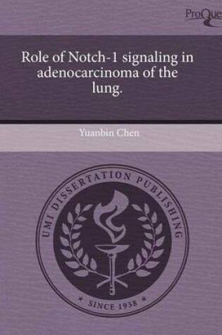 Cover of Role of Notch-1 Signaling in Adenocarcinoma of the Lung