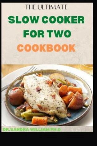 Cover of The Ultimate Slow Cooker for Two Cookbook for Starters