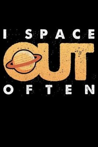 Cover of I Space Out Often