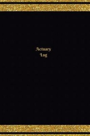 Cover of Actuary Log (Logbook, Journal - 124 pages, 6 x 9 inches)