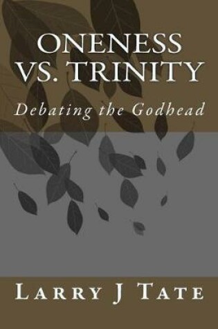 Cover of Oneness vs. Trinity