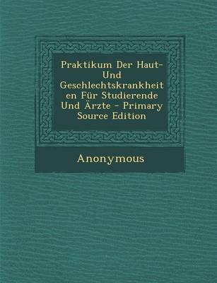 Book cover for Praktikum Der Haut- Und Geschlechtskrankheiten Fur Studierende Und Arzte