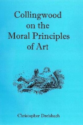 Cover of Collingwood on the Moral Principles of Art