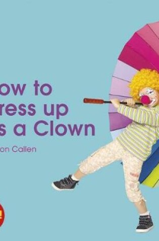 Cover of How to Dress Up as a Clown