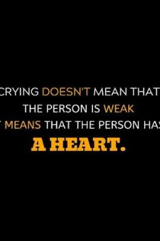 Cover of Crying Means A Person Has A Strong Heart