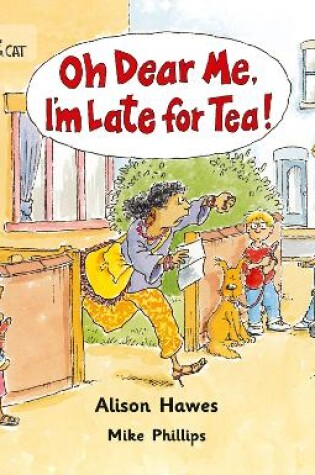 Cover of Oh Dear Me, I’m Late For Tea!