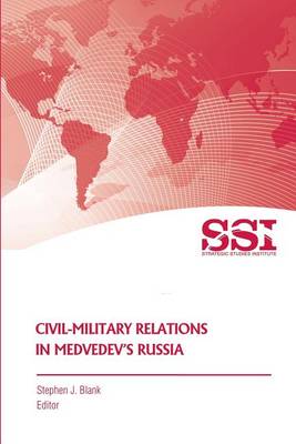 Book cover for Civil-Military Relations in Medvedev's Russia