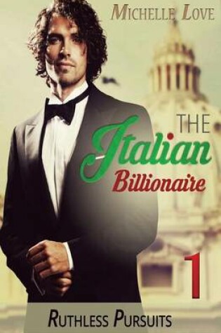 Cover of The Italian Billionaire's Ruthless Pursuits