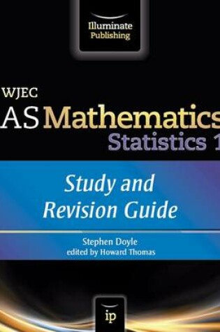 Cover of WJEC AS Mathematics S1 Statistics: Study and Revision Guide