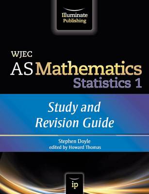 Book cover for WJEC AS Mathematics S1 Statistics: Study and Revision Guide