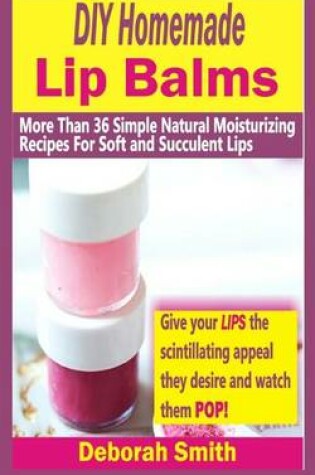 Cover of DIY Homemade Lip Balms