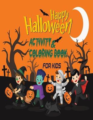 Book cover for Happy Halloween Activity and Coloring Book For Kids