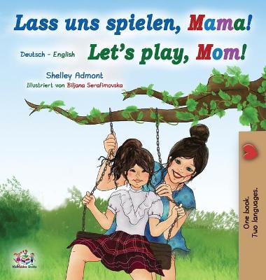 Book cover for Let's Play, Mom! (German English Bilingual Book for Kids)