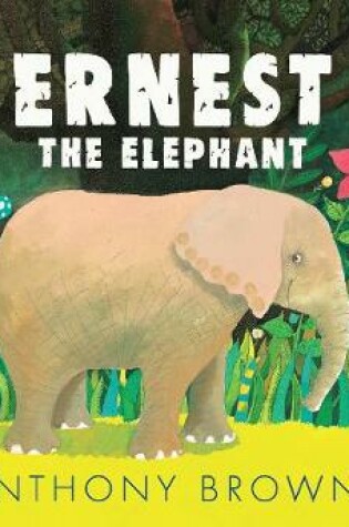 Cover of Ernest the Elephant
