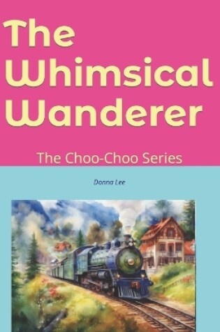 Cover of The Whimsical Wanderer