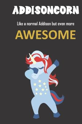 Book cover for ADDISONCORN. Like a normal Addison but even more awesome