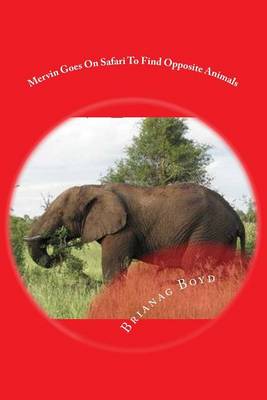 Book cover for Mervin Goes On Safari To Find Opposite Animals