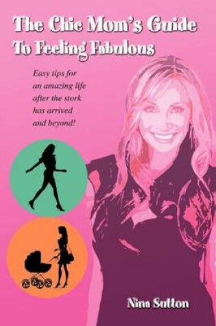 Cover of The Chic Mom's Guide to Feeling Fabulous