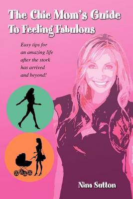 Book cover for The Chic Mom's Guide to Feeling Fabulous