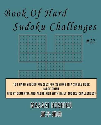 Book cover for Book Of Hard Sudoku Challenges #22