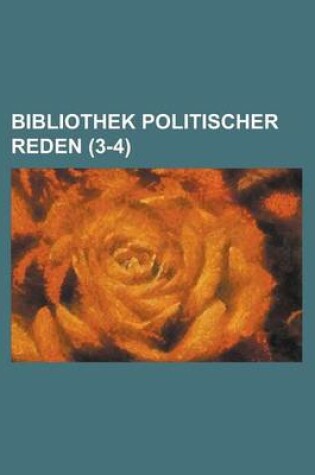 Cover of Bibliothek Politischer Reden (3-4)