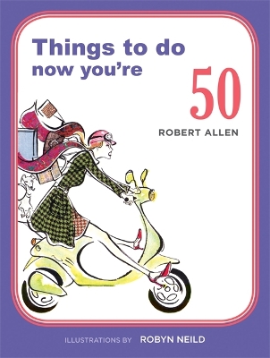 Book cover for Things to Do Now That You're 50