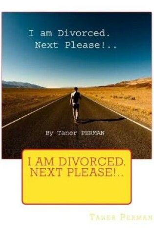 Cover of I am Divorced. Next Please!..