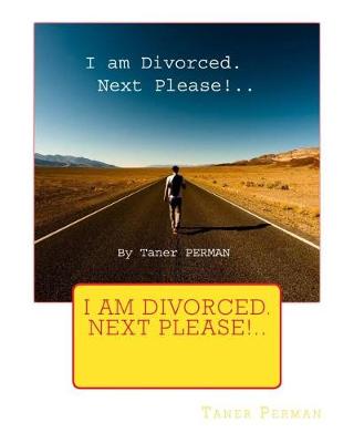 Book cover for I am Divorced. Next Please!..