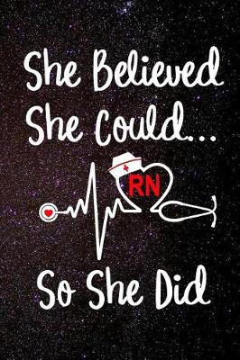 Book cover for She Believed She Could So She Did RN