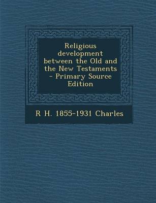 Book cover for Religious Development Between the Old and the New Testaments - Primary Source Edition
