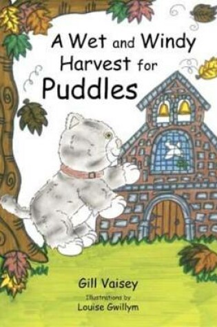 Cover of A Wet and Windy Harvest for Puddles