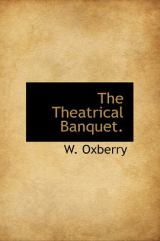 Cover of The Theatrical Banquet.