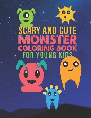Book cover for Scary And Cute Monster Coloring Book For Young Kids
