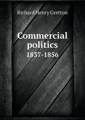 Cover of Commercial politics 1837-1856