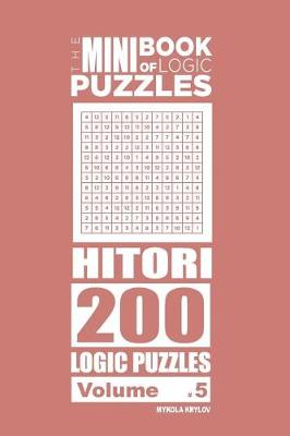 Book cover for The Mini Book of Logic Puzzles - Hitori 200 (Volume 5)