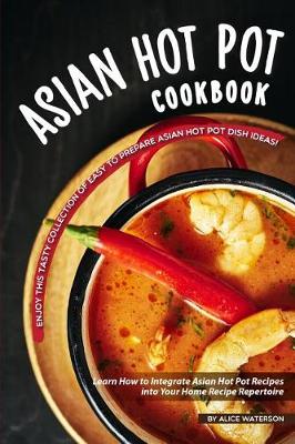 Book cover for Asian Hot Pot Cookbook