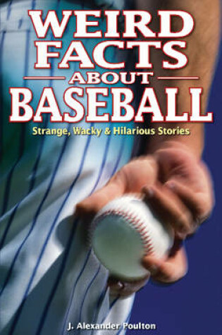 Cover of Weird Facts about Baseball