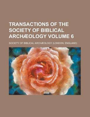 Book cover for Transactions of the Society of Biblical Archaeology Volume 6