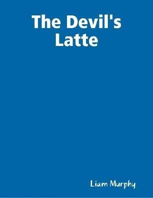 Book cover for The Devil's Latte